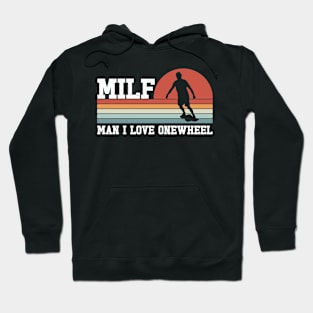 man i love onewheel - funny gift for one wheel lovers Hoodie